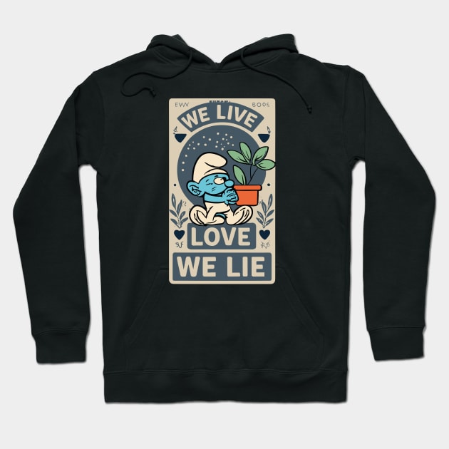 Smurf Cat Plant - We Live, We love, We lie Hoodie by kknows